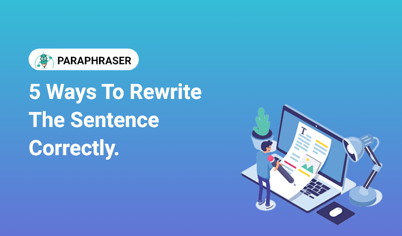 5 Ways To Rewrite The Sentence Correctly